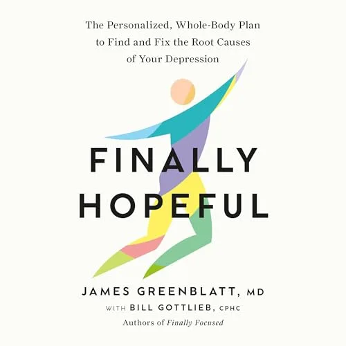 Finally Hopeful By James Greenblatt MD, Bill Gottlieb CPHC